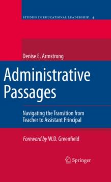 Administrative Passages : Navigating the Transition from Teacher to Assistant Principal