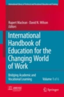 International Handbook of Education for the Changing World of Work : Bridging Academic and Vocational Learning