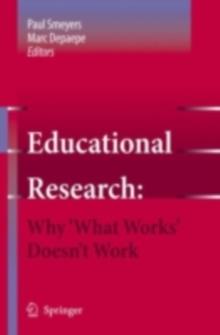 Educational Research: Why 'What Works' Doesn't Work