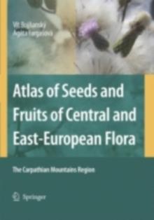 Atlas of Seeds and Fruits of Central and East-European Flora : The Carpathian Mountains Region