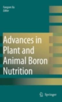 Advances in Plant and Animal Boron Nutrition : Proceedings of the 3rd International Symposium on all Aspects of Plant and Animal Boron Nutrition