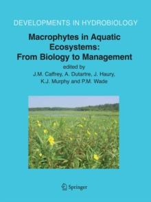 Macrophytes in Aquatic Ecosystems: From Biology to Management : Proceedings of the 11th International Symposium on Aquatic Weeds, European Weed Research Society