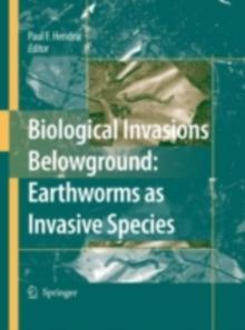 Biological Invasions Belowground: Earthworms as Invasive Species