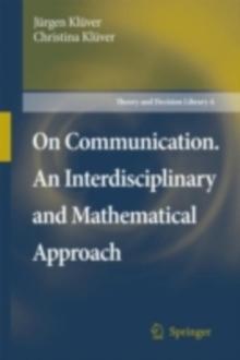 On Communication. An Interdisciplinary and Mathematical Approach