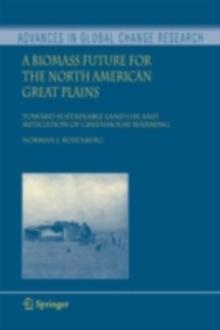 A Biomass Future for the North American Great Plains : Toward Sustainable Land Use and Mitigation of Greenhouse Warming