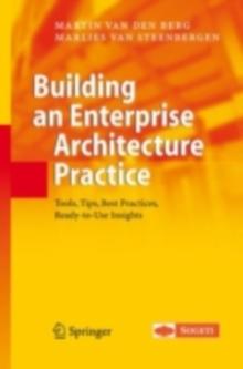 Building an Enterprise Architecture Practice : Tools, Tips, Best Practices, Ready-to-Use Insights