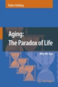 Aging: The Paradox of Life : Why We Age