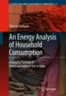 An Energy Analysis of Household Consumption : Changing Patterns of Direct and Indirect Use in India