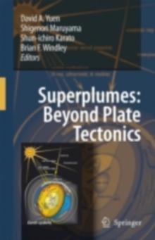 Superplumes: Beyond Plate Tectonics