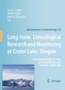 Long-term Limnological Research and Monitoring at Crater Lake, Oregon : A benchmark study of a deep and exceptionally clear montane caldera lake