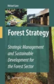 Forest Strategy : Strategic Management and Sustainable Development for the Forest Sector