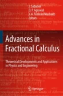 Advances in Fractional Calculus : Theoretical Developments and Applications in Physics and Engineering