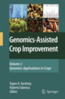 Genomics-Assisted Crop Improvement : Vol 2: Genomics Applications in Crops