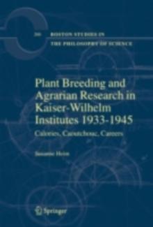 Plant Breeding and Agrarian Research in Kaiser-Wilhelm-Institutes 1933-1945 : Calories, Caoutchouc, Careers