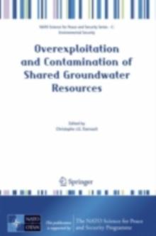 Overexploitation and Contamination of Shared Groundwater Resources : Management, (Bio)Technological, and Political Approaches to Avoid Conflicts