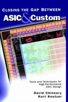 Closing the Gap Between ASIC & Custom : Tools and Techniques for High-Performance ASIC Design