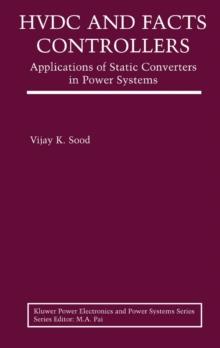 HVDC and FACTS Controllers : Applications of Static Converters in Power Systems