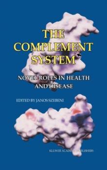 The Complement System : Novel Roles in Health and Disease