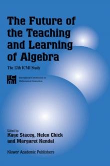 The Future of the Teaching and Learning of Algebra : The 12th ICMI Study