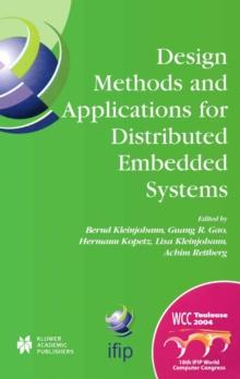 Design Methods and Applications for Distributed Embedded Systems : IFIP 18th World Computer Congress, TC10 Working Conference on Distributed and Parallel, Embedded Systems (DIPES 2004), 22-27 August,