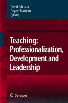 Teaching: Professionalisation, Development and Leadership : Festschrift for Professor Eric Hoyle