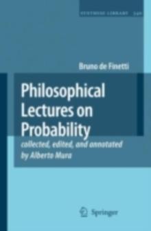 Philosophical Lectures on Probability : collected, edited, and annotated by Alberto Mura