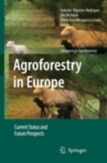 Agroforestry in Europe : Current Status and Future Prospects