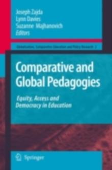 Comparative and Global Pedagogies : Equity, Access and Democracy in Education