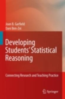 Developing Students' Statistical Reasoning : Connecting Research and Teaching Practice