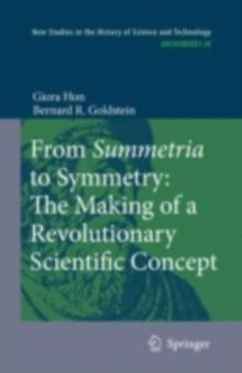 From Summetria to Symmetry: The Making of a Revolutionary Scientific Concept