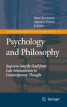 Psychology and Philosophy : Inquiries into the Soul from Late Scholasticism to Contemporary Thought