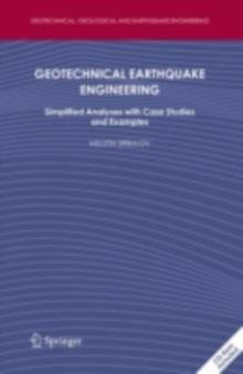 Geotechnical Earthquake Engineering : Simplified Analyses with Case Studies and Examples