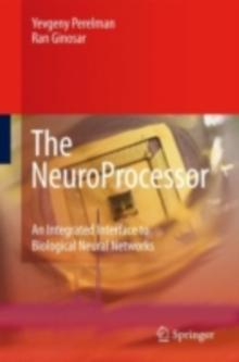 The NeuroProcessor : An Integrated Interface to Biological Neural Networks