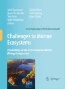 Challenges to Marine Ecosystems : Proceedings of the 41st European Marine Biology Symposium