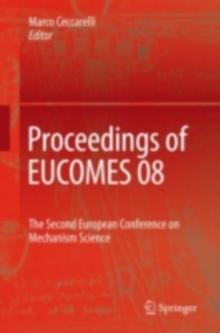 Proceedings of EUCOMES 08 : The Second European Conference on Mechanism Science