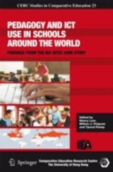 Pedagogy and ICT Use in Schools around the World : Findings from the IEA SITES 2006 Study