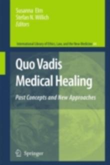 Quo Vadis Medical Healing : Past Concepts and New Approaches