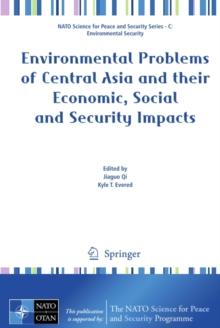 Environmental Problems of Central Asia and their Economic, Social and Security Impacts