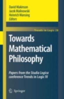 Towards Mathematical Philosophy : Papers from the Studia Logica conference Trends in Logic IV