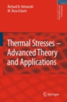 Thermal Stresses -- Advanced Theory and Applications