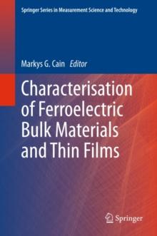 Characterisation of Ferroelectric Bulk Materials and Thin Films