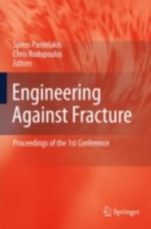 Engineering Against Fracture : Proceedings of the 1st Conference