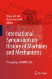 International Symposium on History of Machines and Mechanisms : Proceedings of HMM 2008