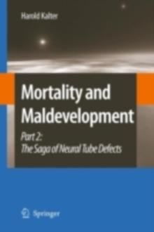 Mortality and Maldevelopment : Part II: The Saga of Neural Tube Defects