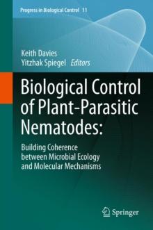 Biological Control of Plant-Parasitic Nematodes: : Building Coherence between Microbial Ecology and Molecular Mechanisms