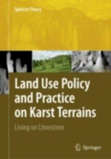 Land Use Policy and Practice on Karst Terrains : Living on Limestone