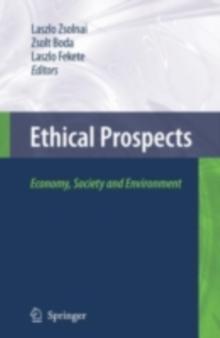 Ethical Prospects : Economy, Society and Environment