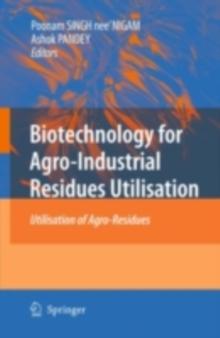 Biotechnology for Agro-Industrial Residues Utilisation : Utilisation of Agro-Residues