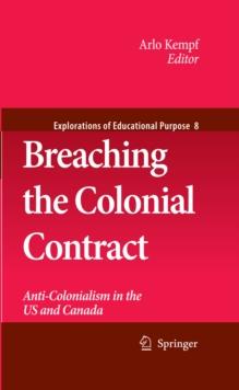 Breaching the Colonial Contract : Anti-Colonialism in the US and Canada