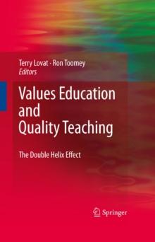 Values Education and Quality Teaching : The Double Helix Effect